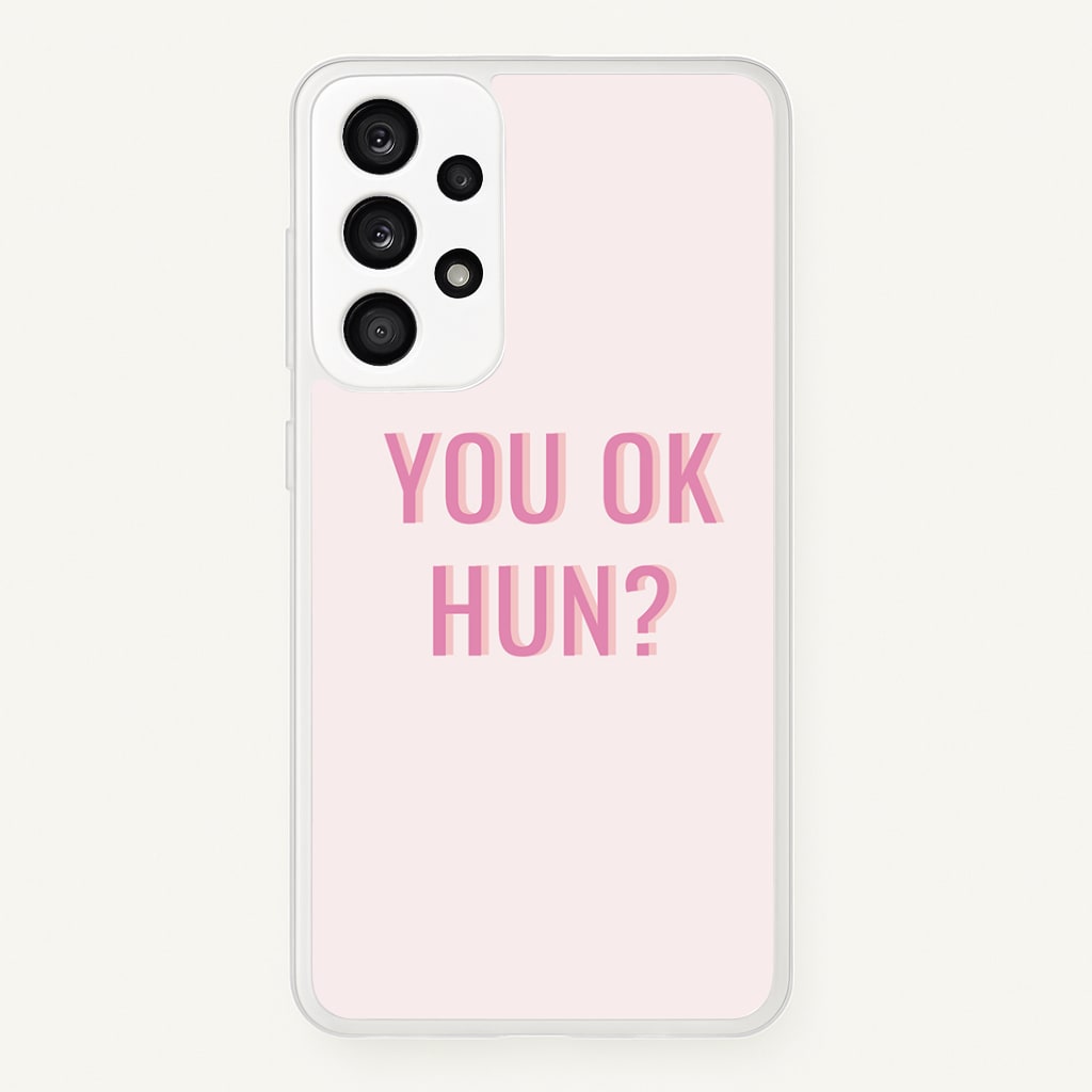 You OK Hun? Phone Case