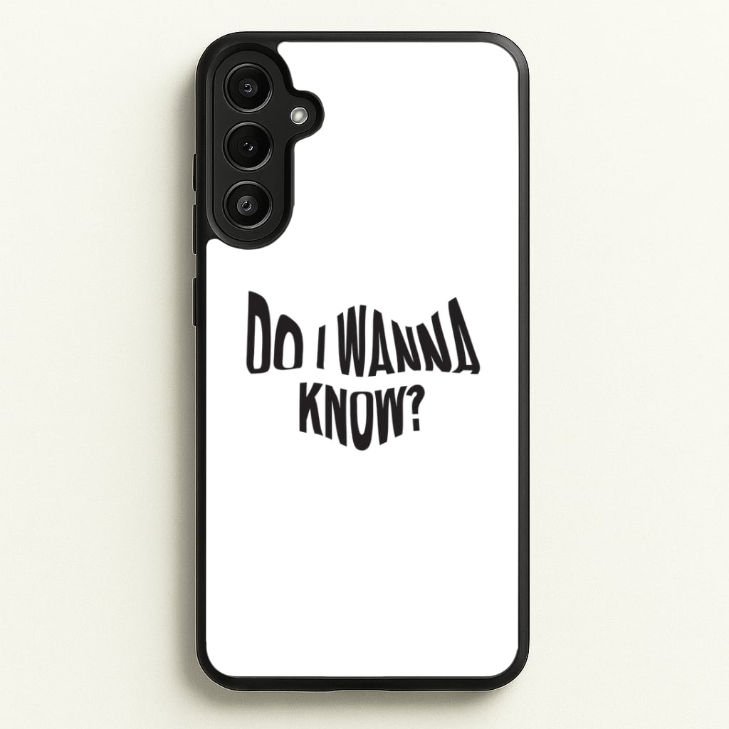 Do I wanna know Phone Case