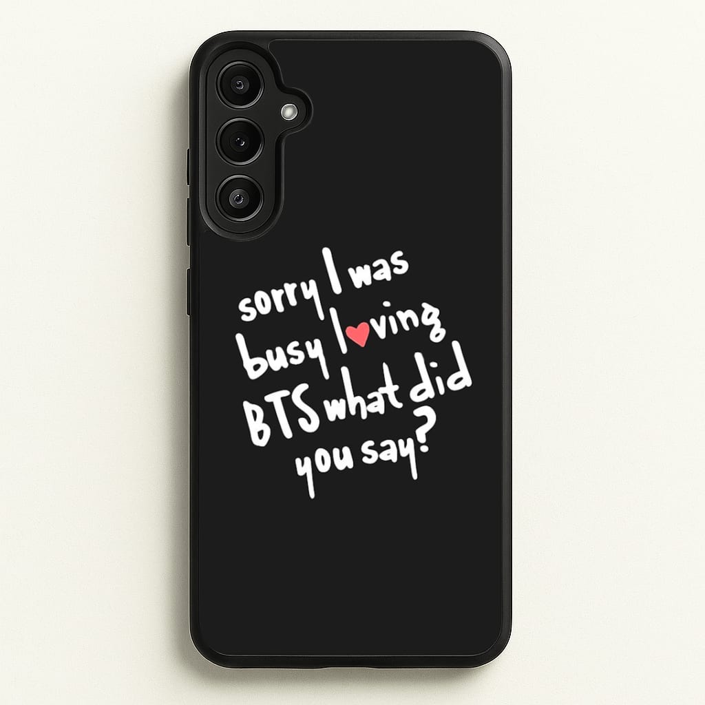 Sorry I Was Busy Loving K-Pop Band Phone Case