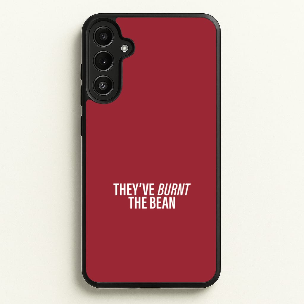 They've Burnt The Bean Phone Case