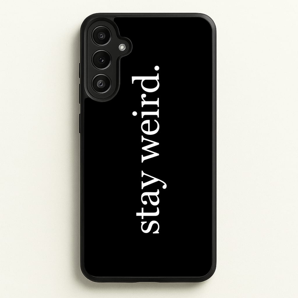 Stay Weird Phone Case