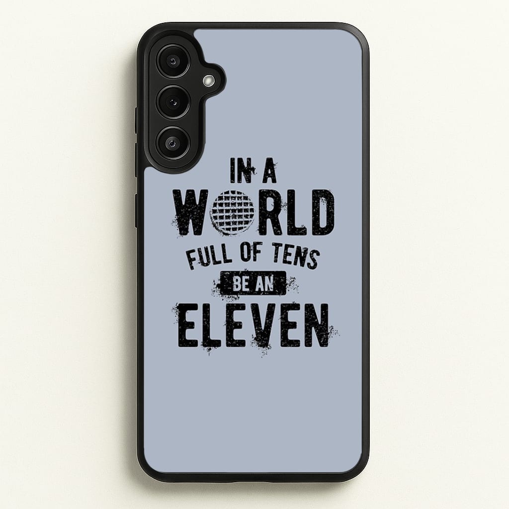 Be An Eleven Phone Case