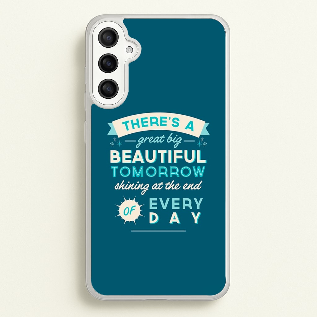 There's A Great Big Beautiful Tomorrow Phone Case