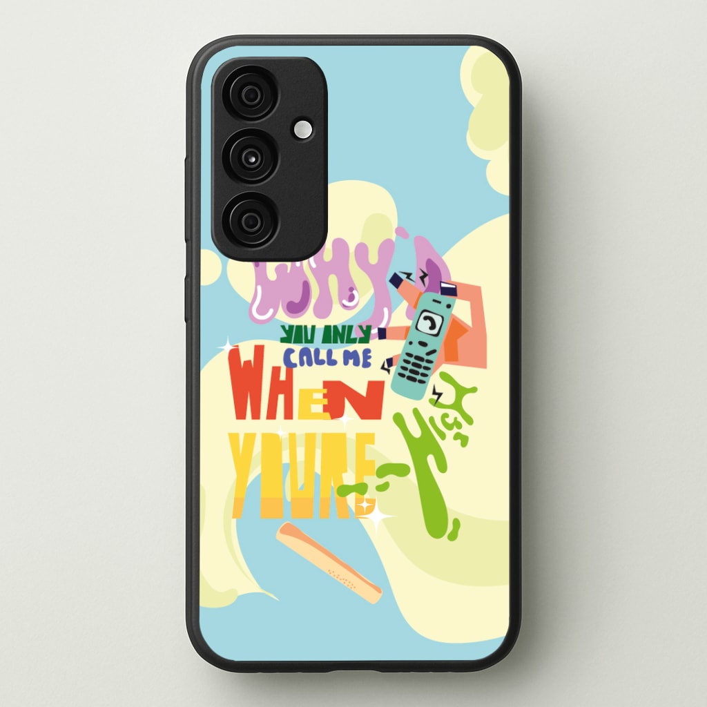 Why'd you only call me when you're high - Arctic Monkeys Phone Case - Galaxy A35 / Standard