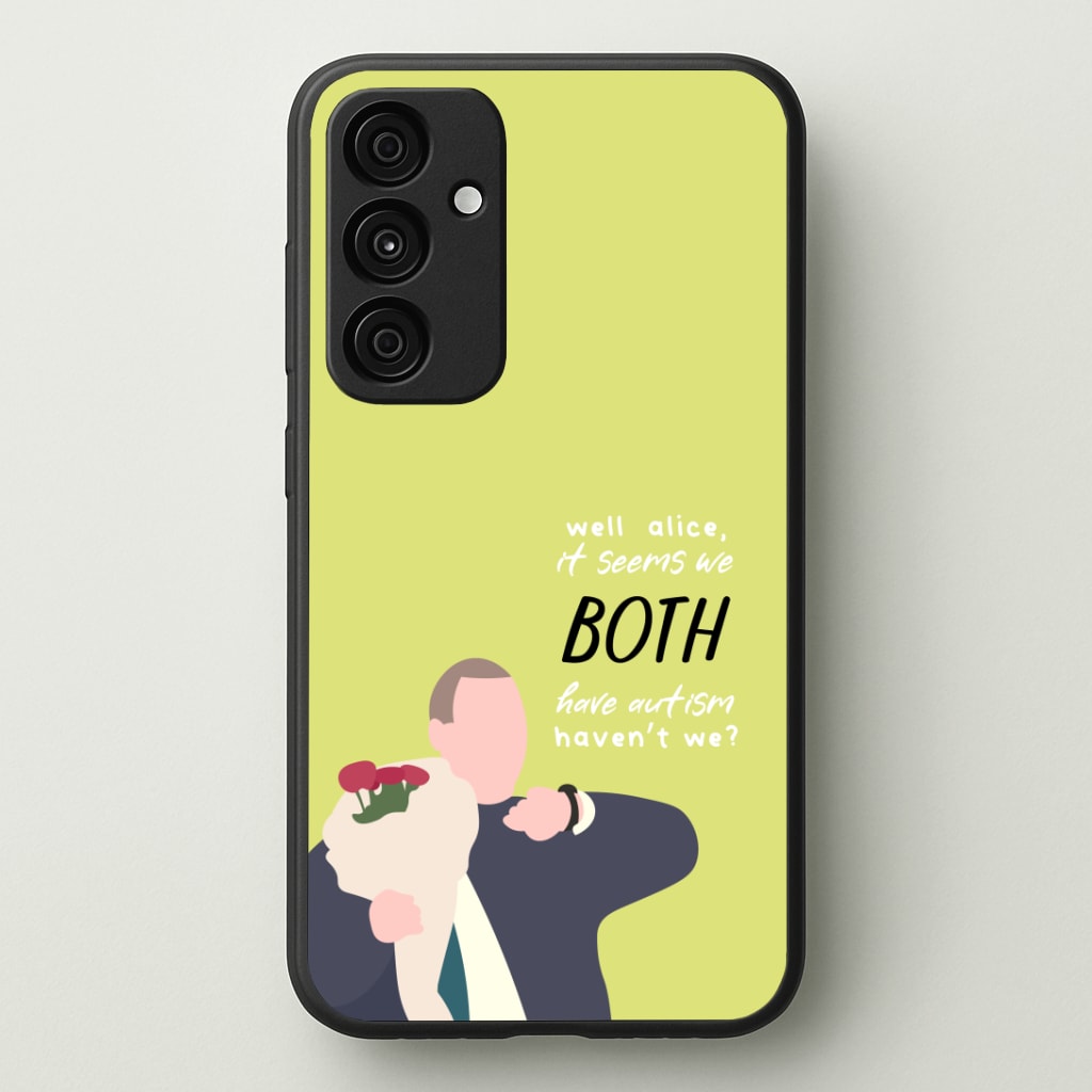 Seems We Both Have Autism - British Pop Culture Phone Case - Galaxy A35 / Standard