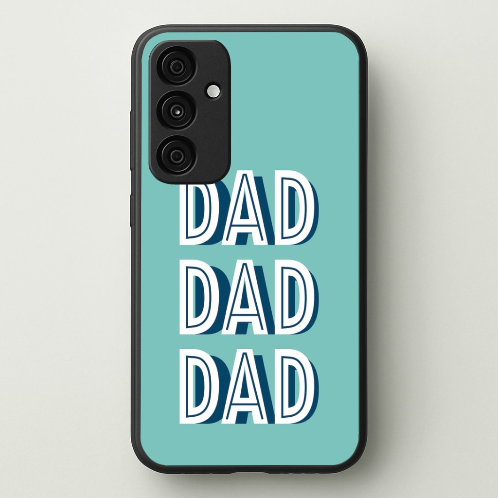 Dad, Dad, Dad Phone Case - Galaxy A35 / Standard