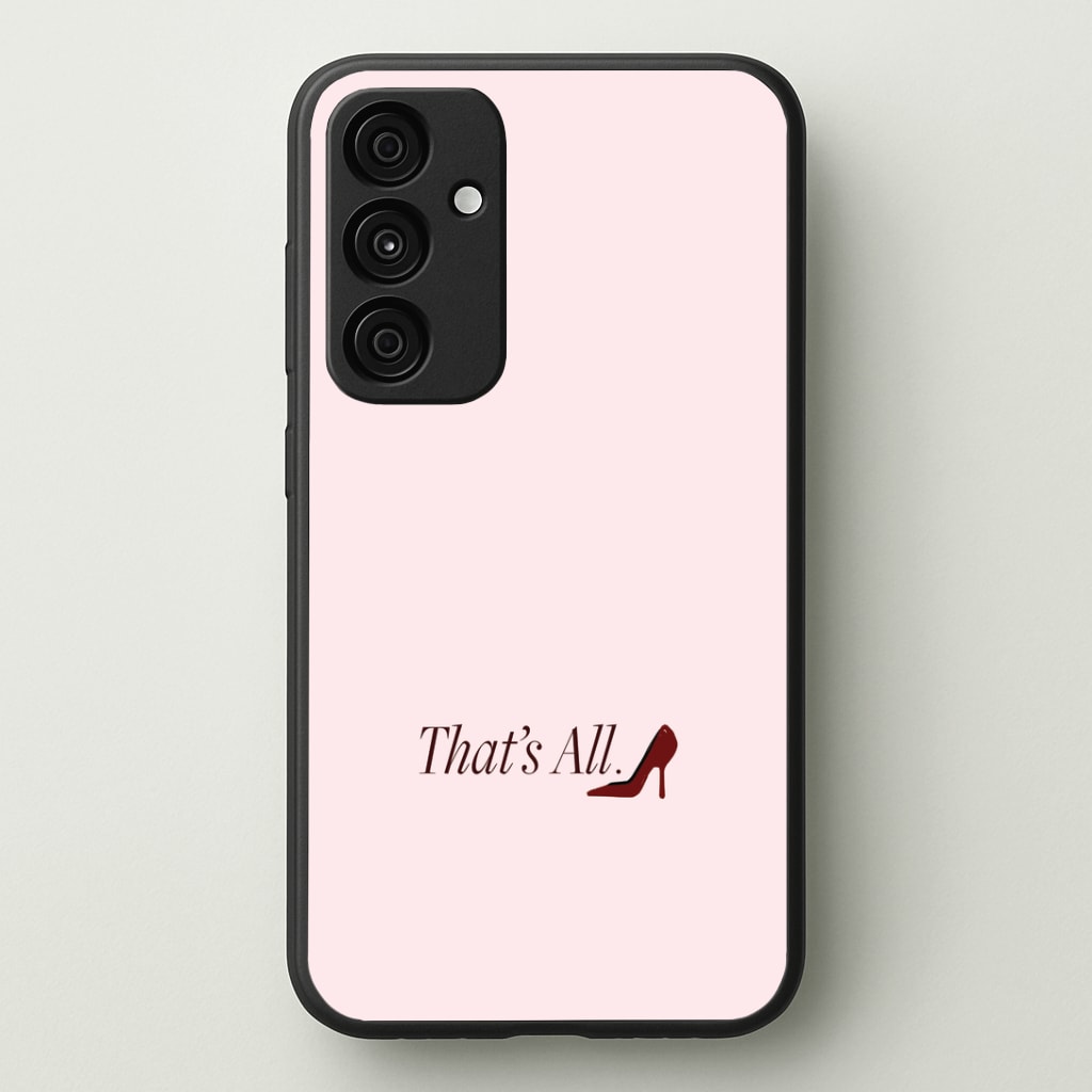 That's All Phone Case - Galaxy A35 / Standard