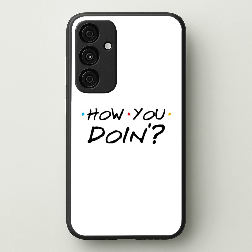 How You Doin' Phone Case - Galaxy A35 / Standard