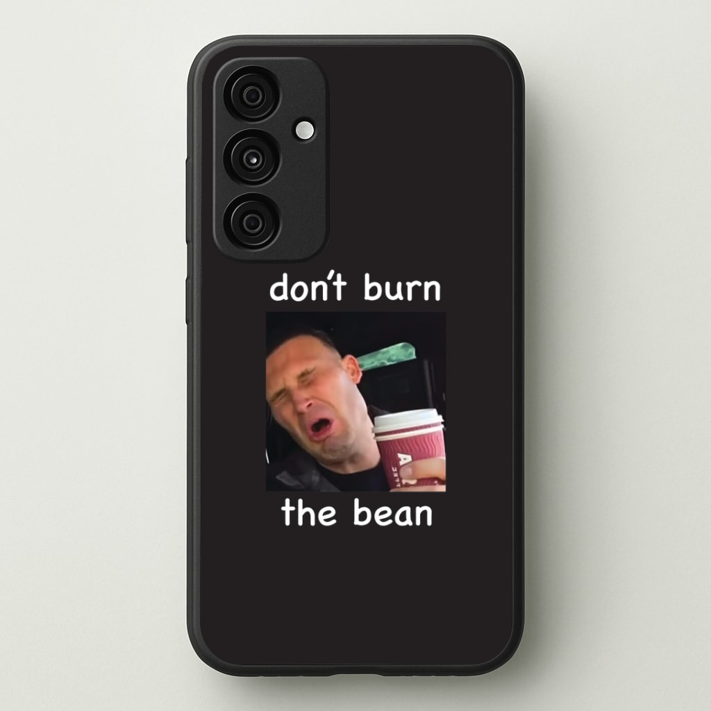Don't Burn The Bean Phone Case - Galaxy A35 / Standard