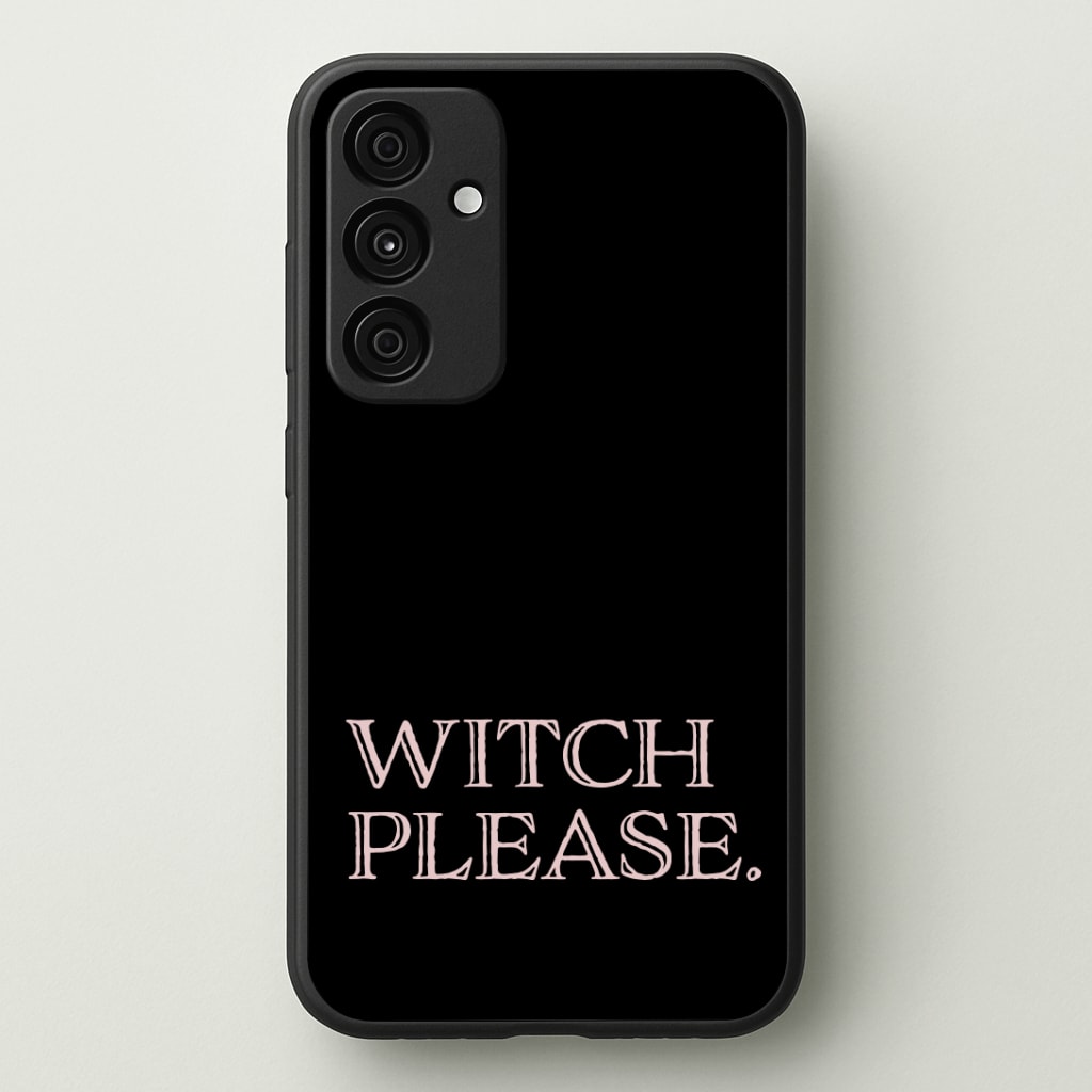 Witch Please - Halloween Phone Case - Galaxy A35 / Standard