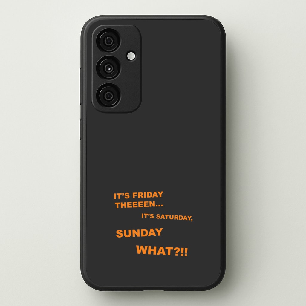It's Friday Theeeen Phone Case - Galaxy A35 / Standard