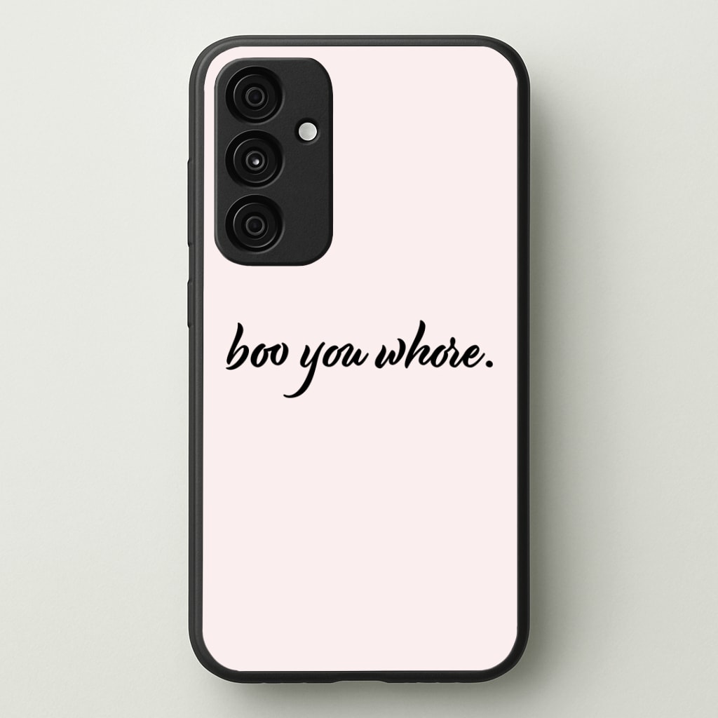 Boo You Whore Phone Case - Galaxy A35 / Standard