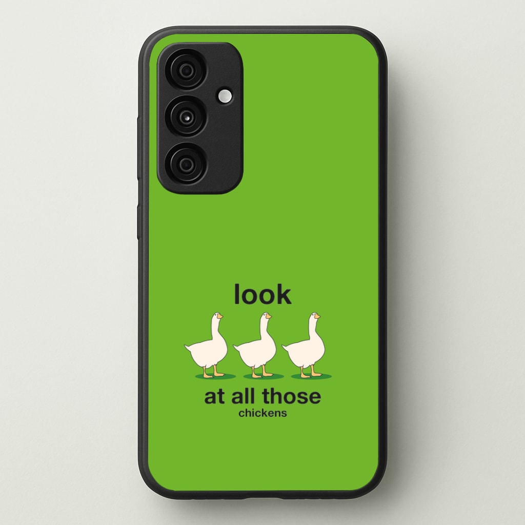 Look At All Those Chickens - Memes Phone Case - Galaxy A35 / Standard