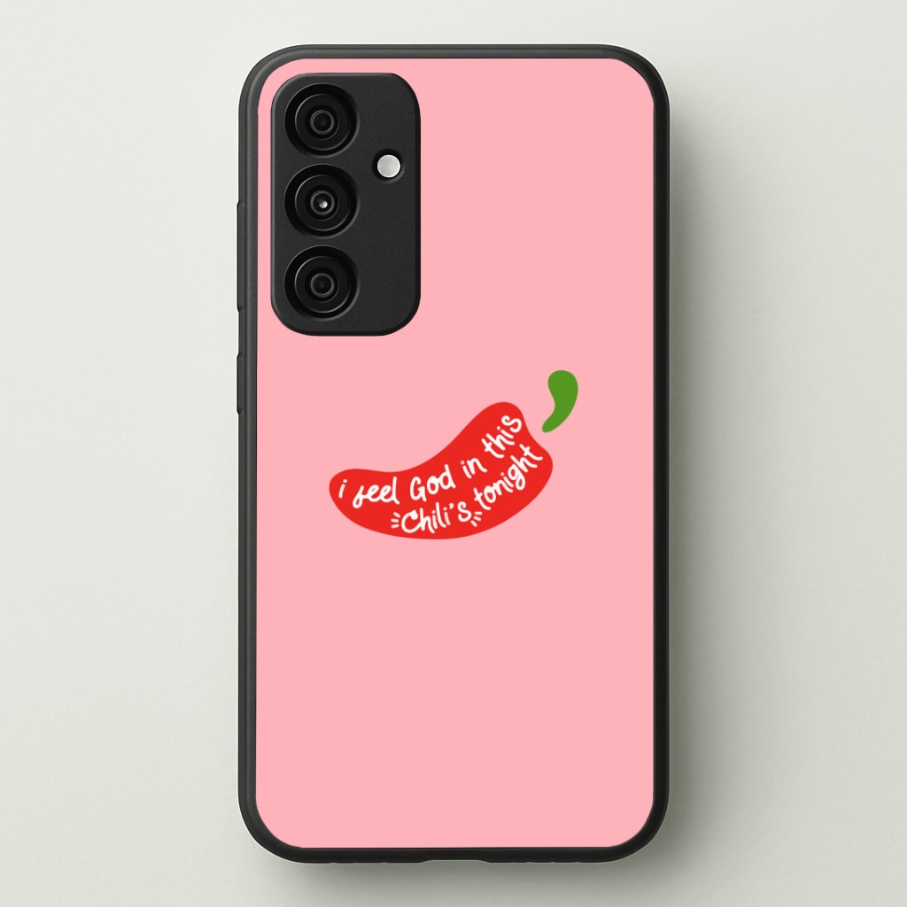 I Feel God In This Chilli's Tonight Phone Case - Galaxy A35 / Standard