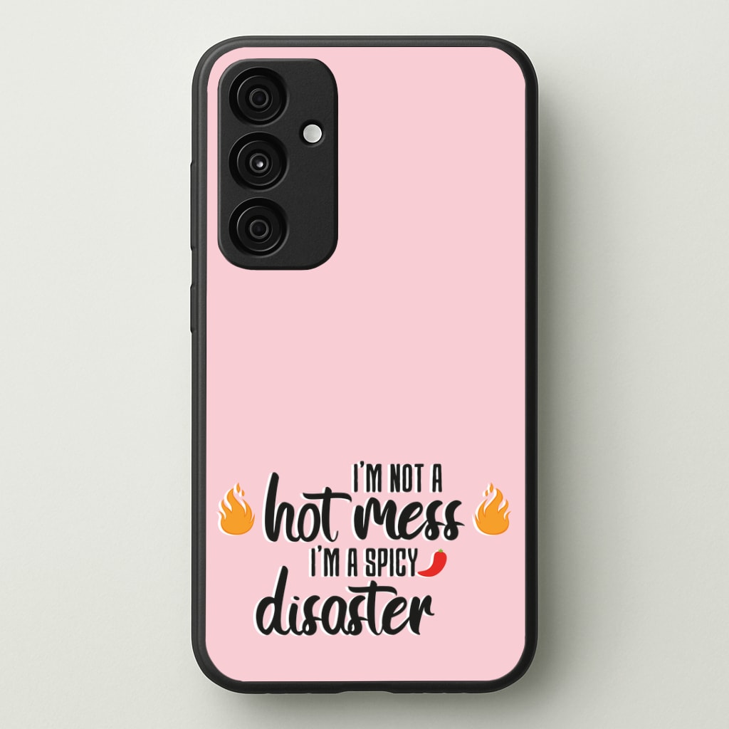 I'm A Spicy Disaster - Funny Quotes Phone Case - Galaxy A35 / Standard