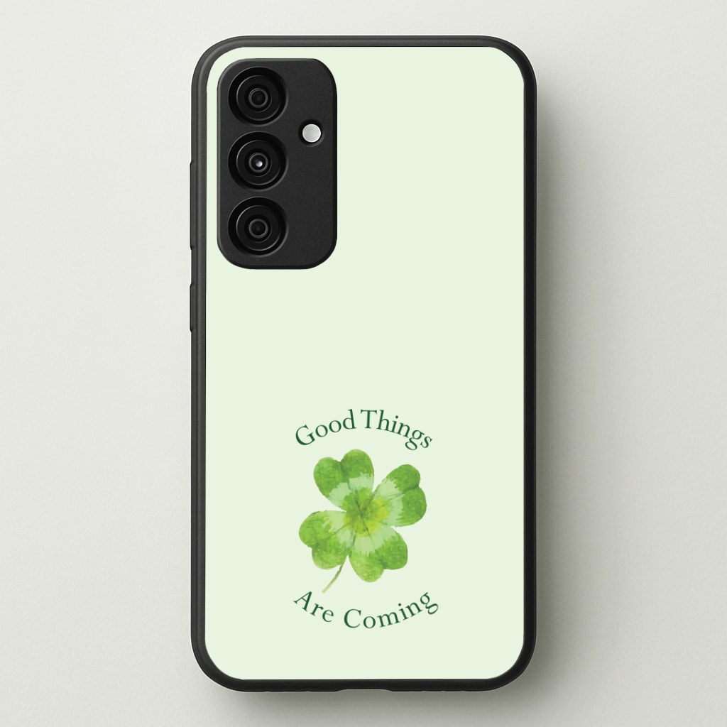Good Things Are Coming Clover Phone Case - Galaxy A35 / Standard