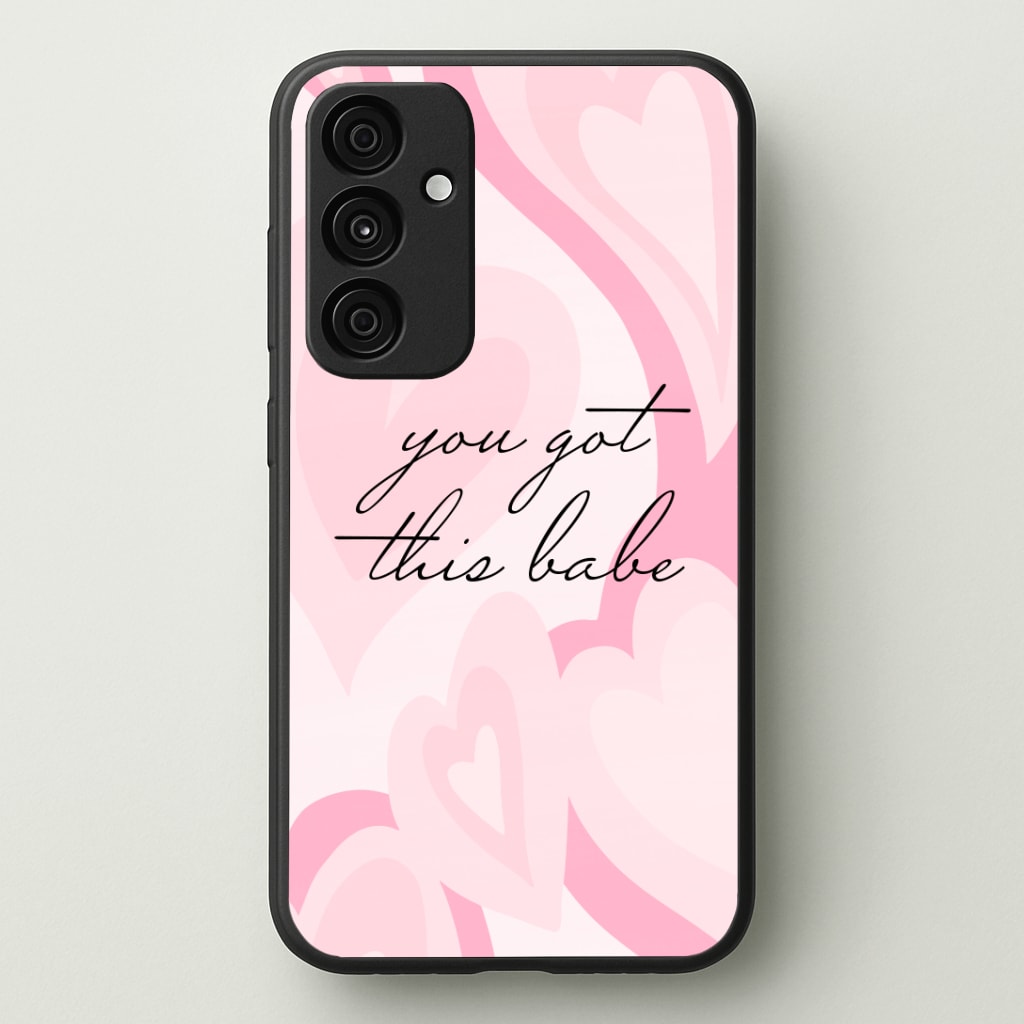 You Got This Babe - Sassy Quotes Phone Case - Galaxy A35 / Standard