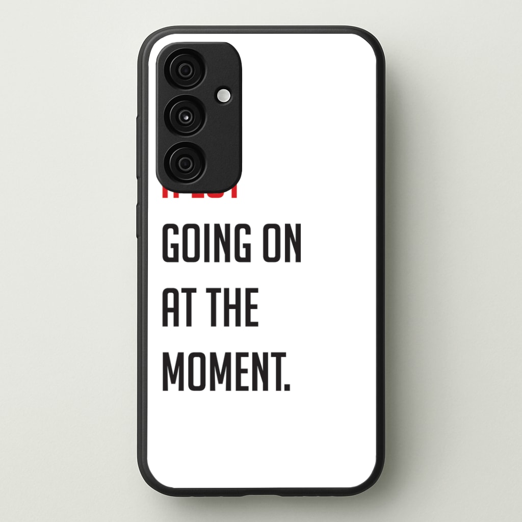 A Lot Going On At The Moment - Taylor Phone Case - Galaxy A35 / Standard