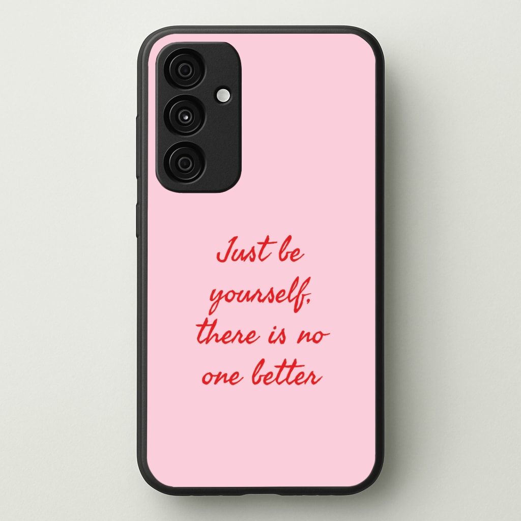 Just Be Yourself Phone Case - Galaxy A35 / Standard
