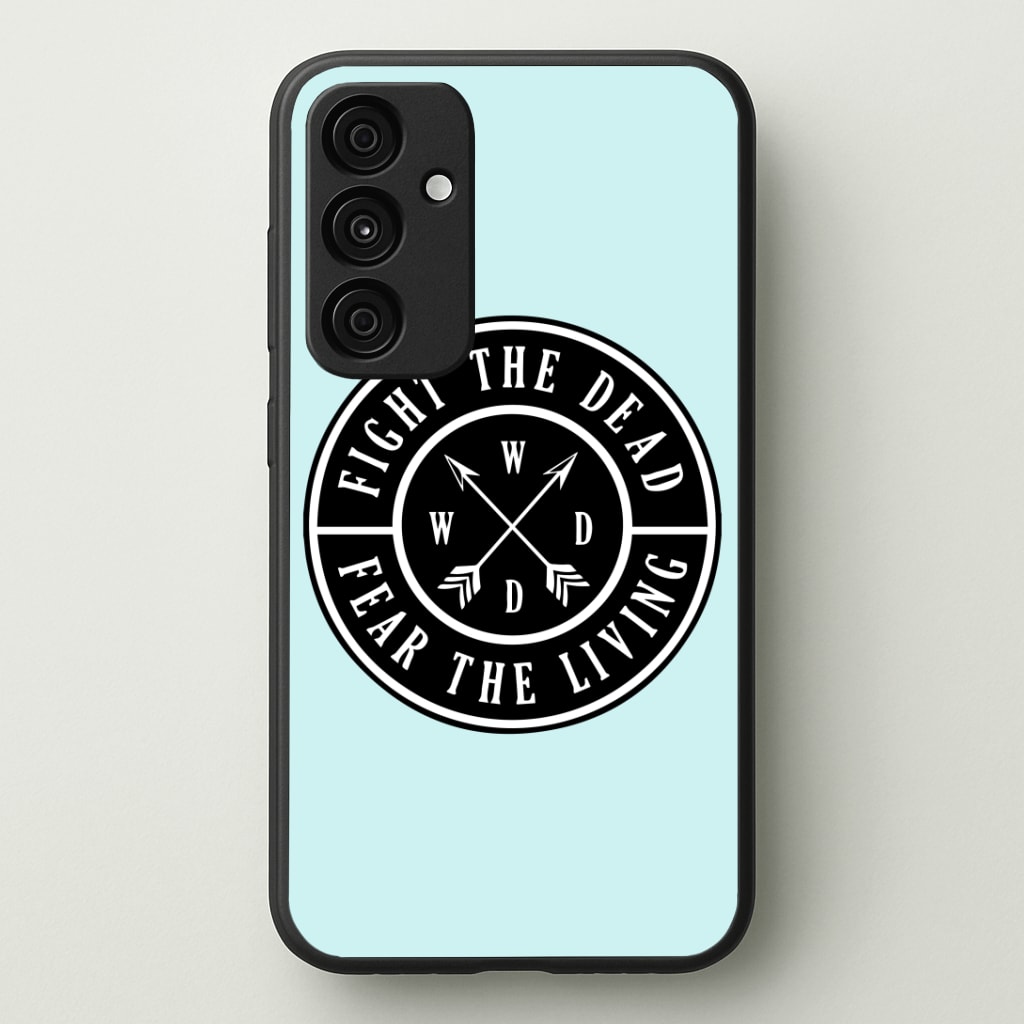 Fight The Dead, Fear The Living - TWD Phone Case - Galaxy A35 / Standard