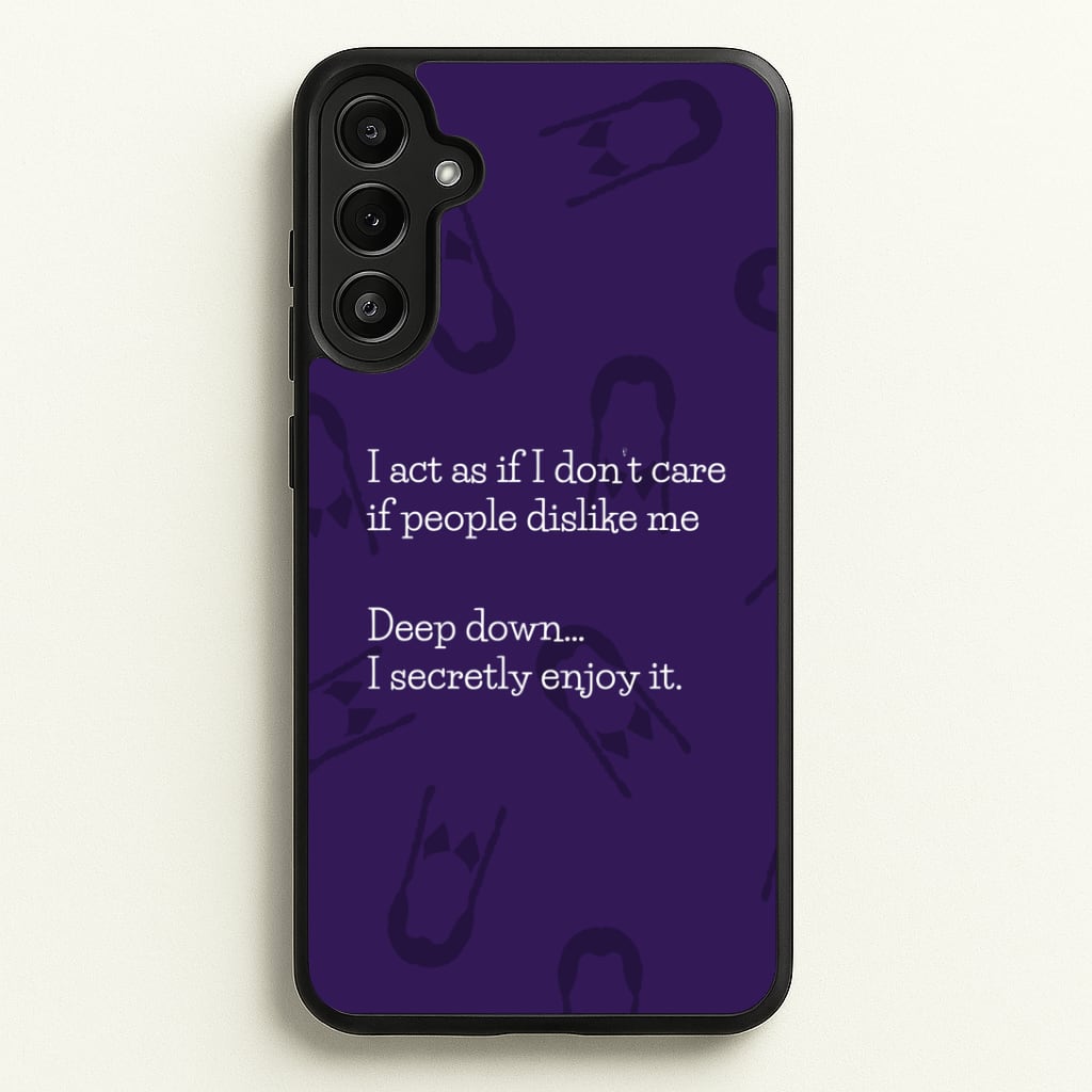 Deep Down.. I Secretly Enjoy It Phone Case