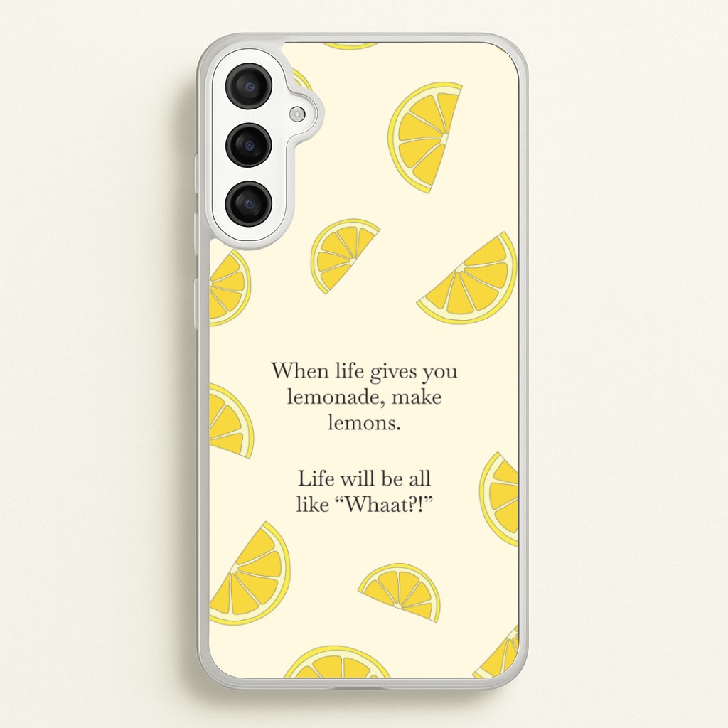 When Life Gives You Lemonade, Make Lemons Phone Case