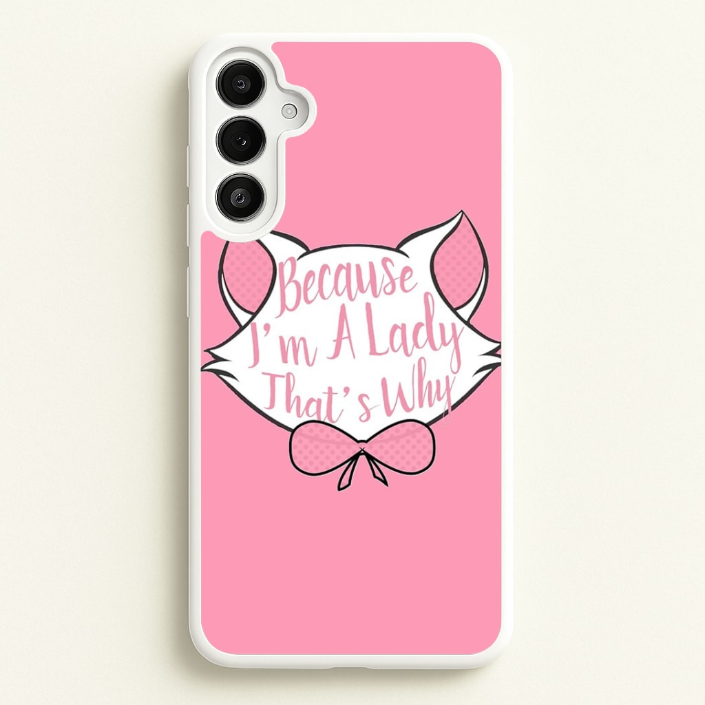 Because I'm A Lady That's Why Phone Case