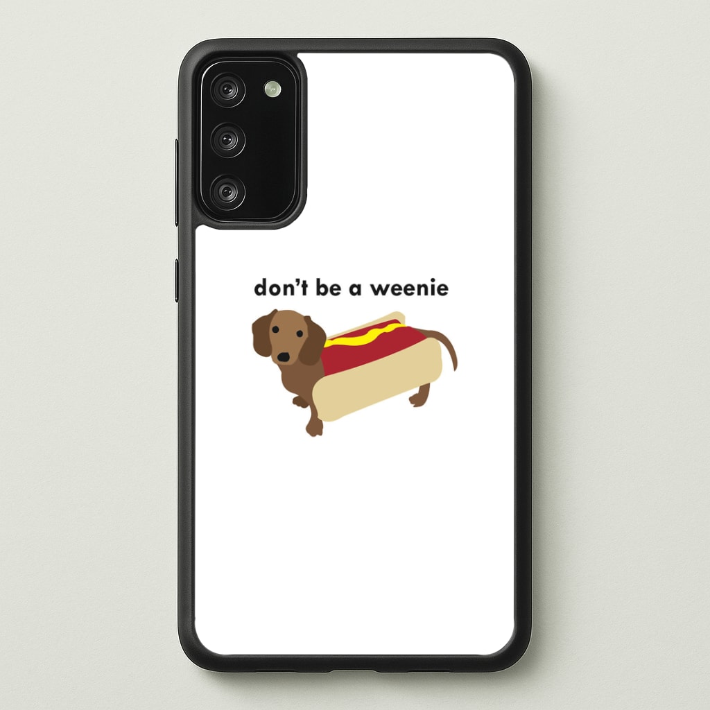 Don't Be A Weenie - Dachshund Phone Case