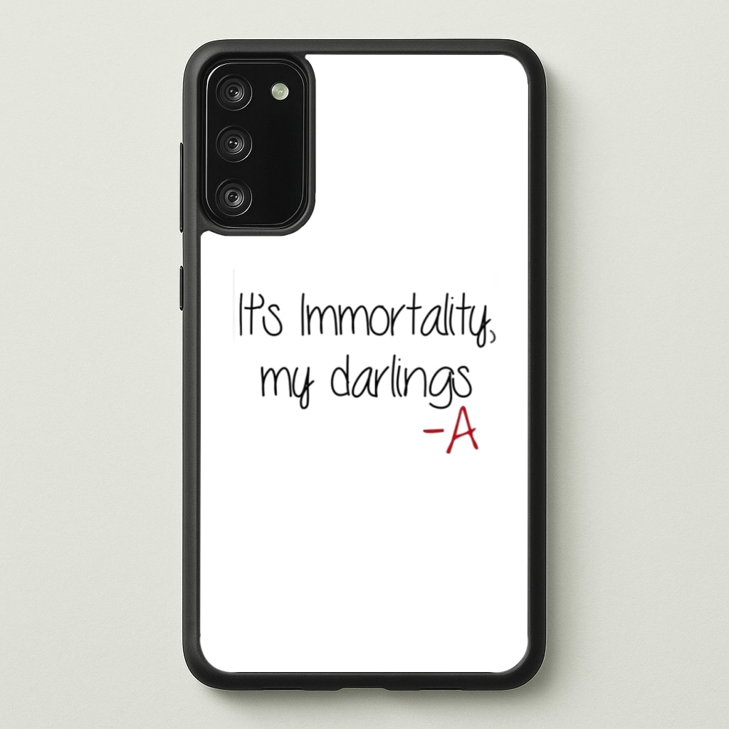 It's Immortality My Darlings - PLL Phone Case