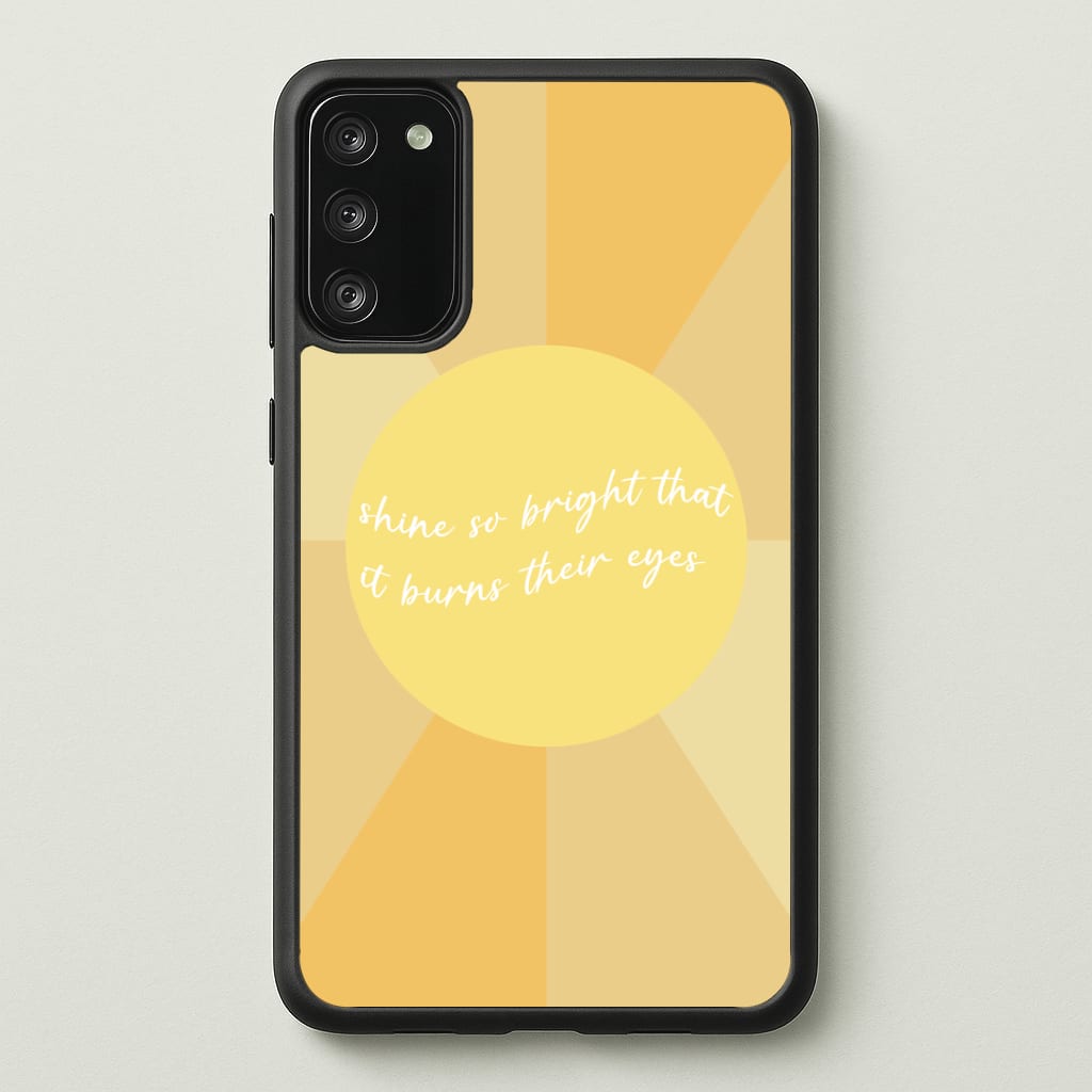 Shine So Bright It Burns Their Eyes - Funny Quotes Phone Case