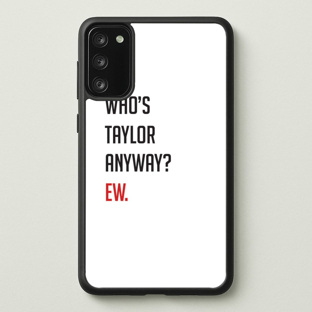 Who's Taylor Anyways? Phone Case