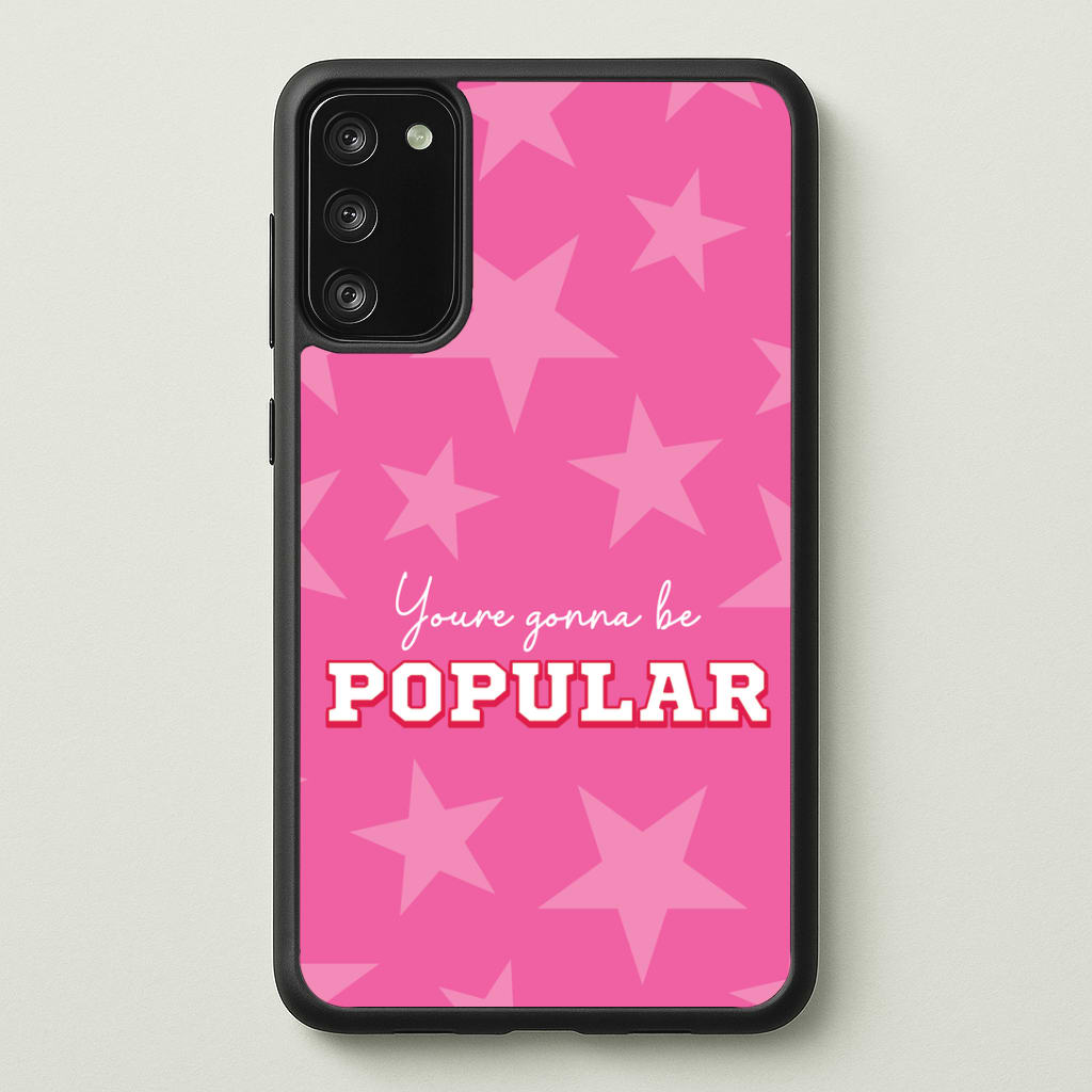 You're Gonna Be Popular Phone Case