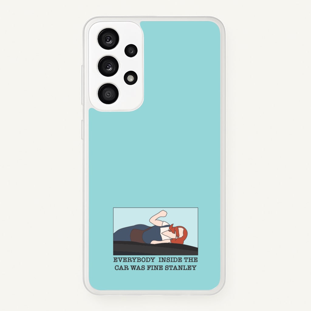 Everybody Inside The Car Was Fine Stanley Phone Case