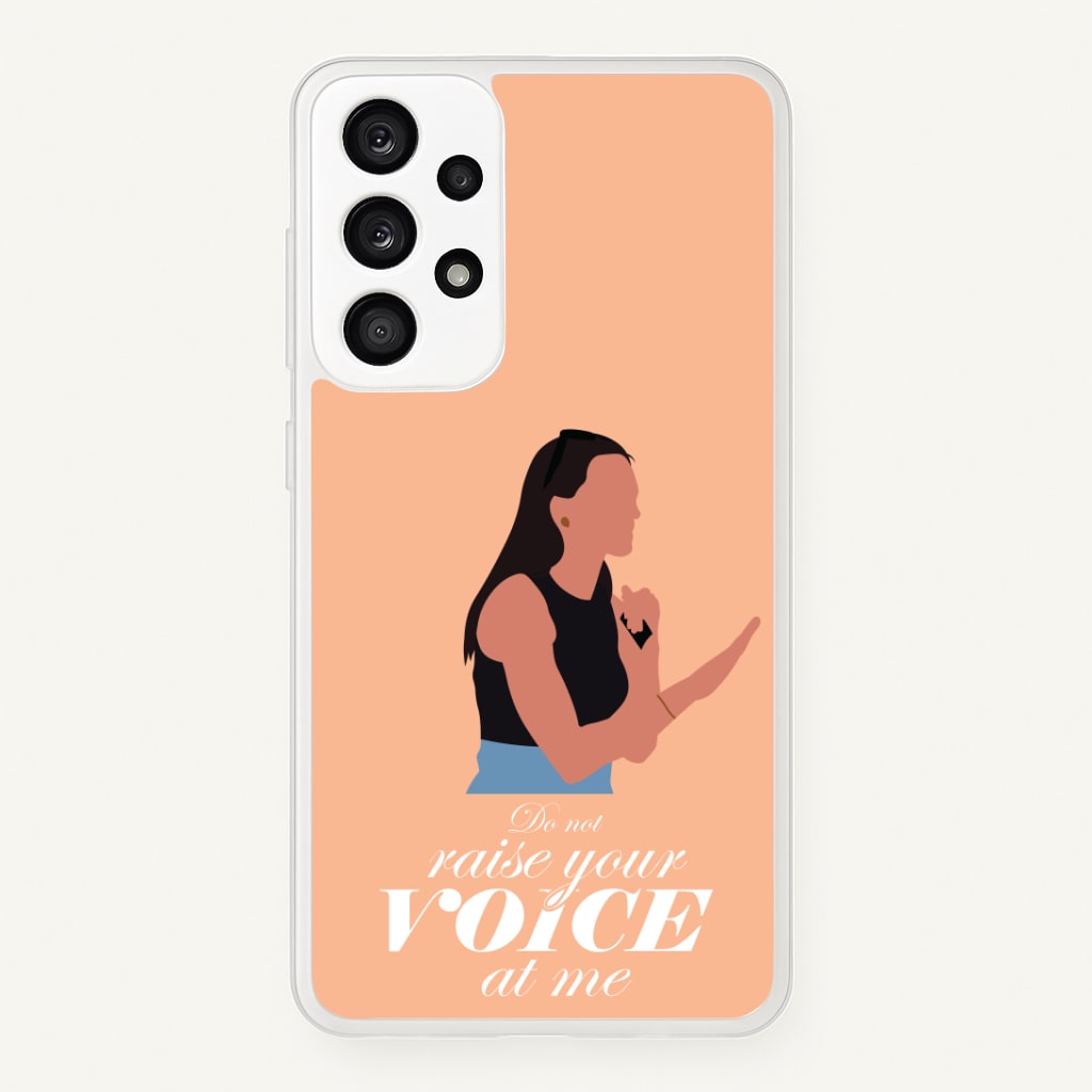 Don't Raise Your Voice At Me Phone Case