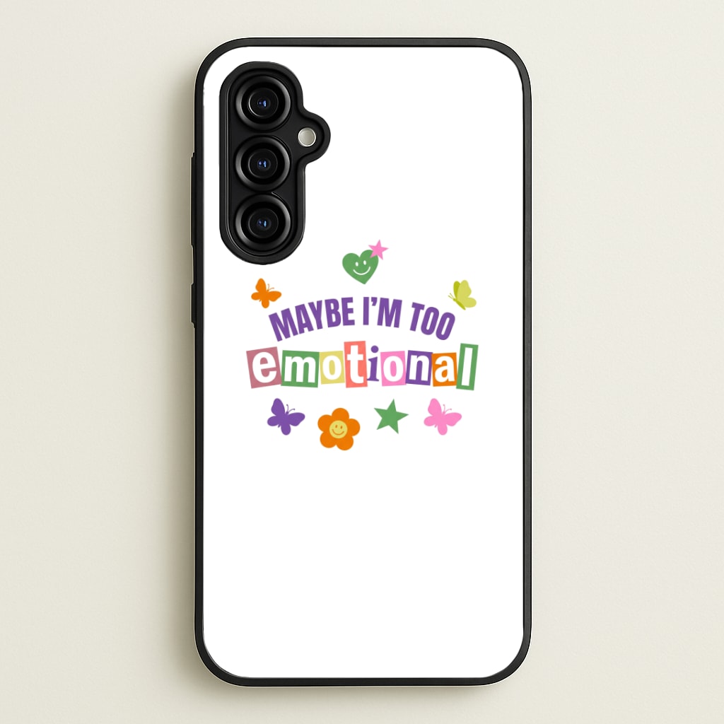 Maybe I'm Too Emotional Phone Case