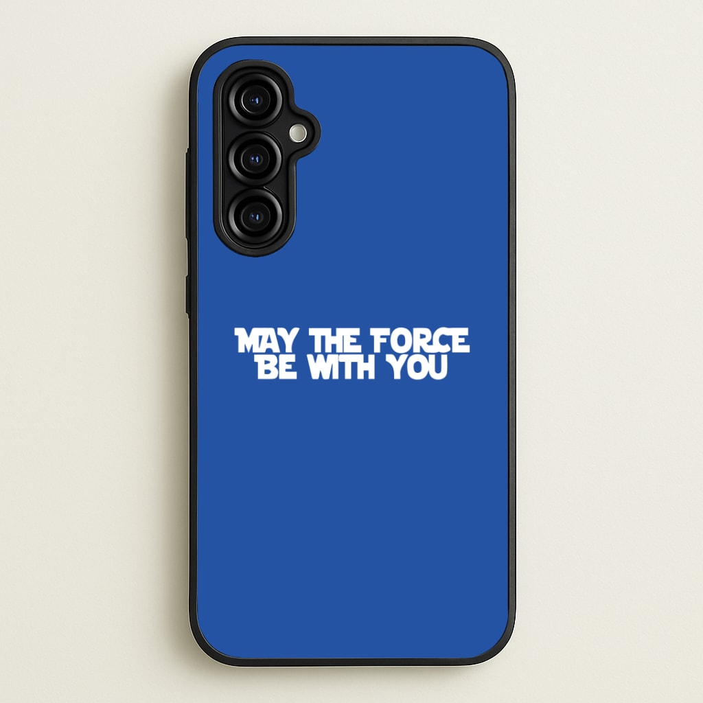 May The Force Be With You Phone Case