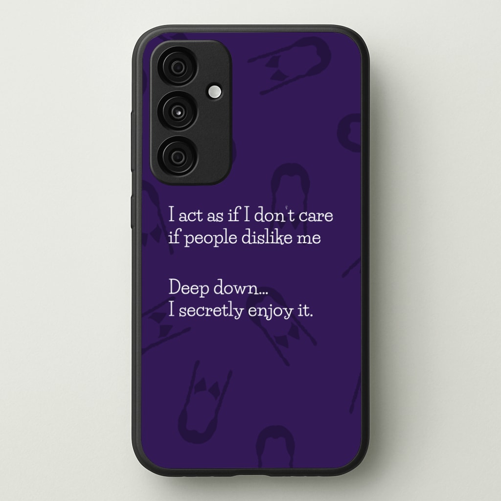 Deep Down.. I Secretly Enjoy It Phone Case