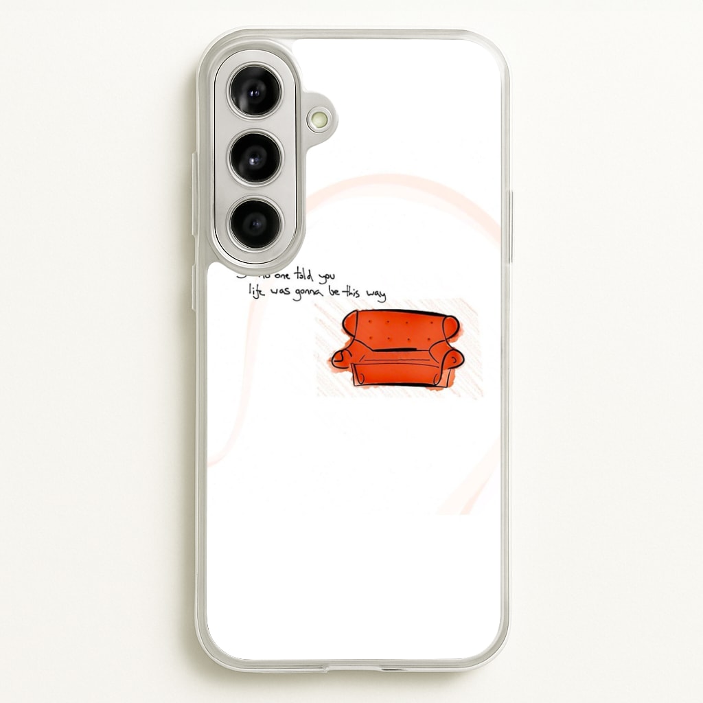 No One Told You Life Was Gonna Be This Way Phone Case