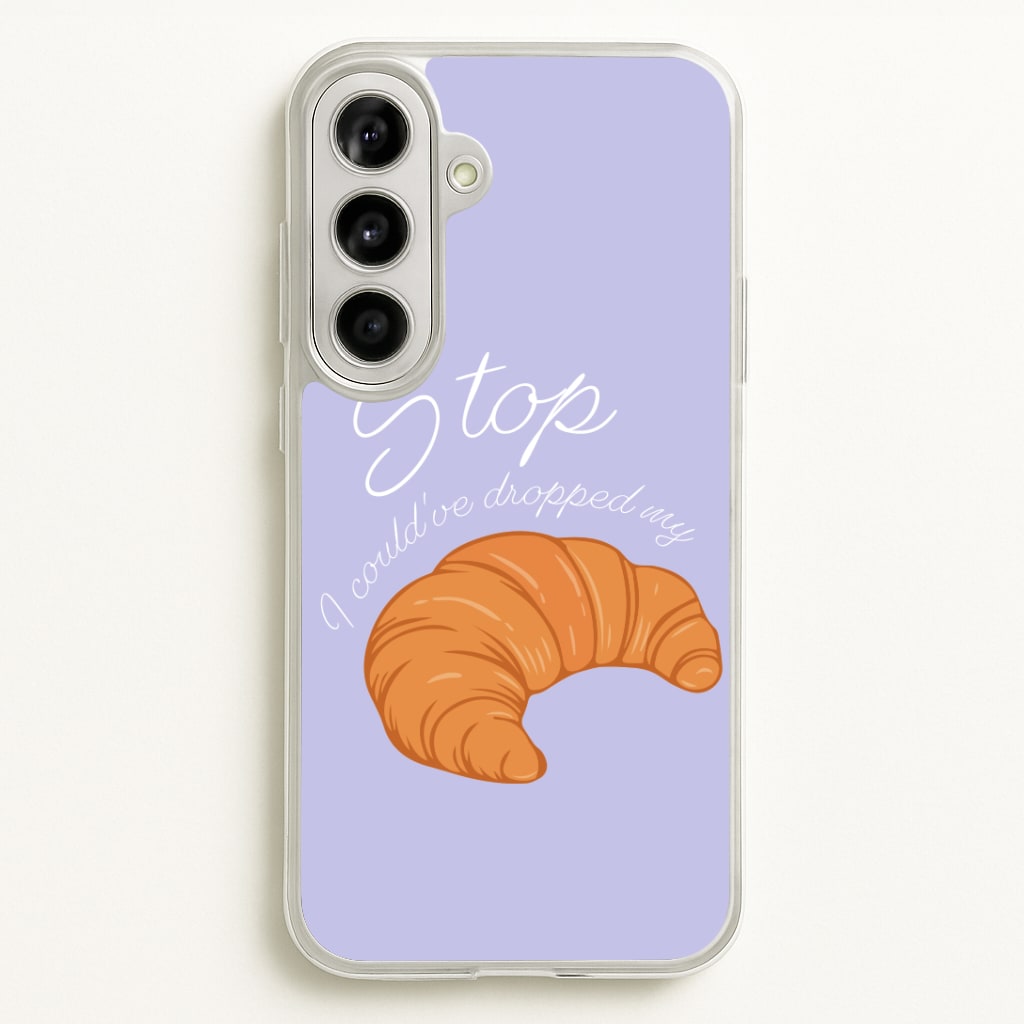 Stop I Could Have Dropped My Croissant - TikTok Phone Case