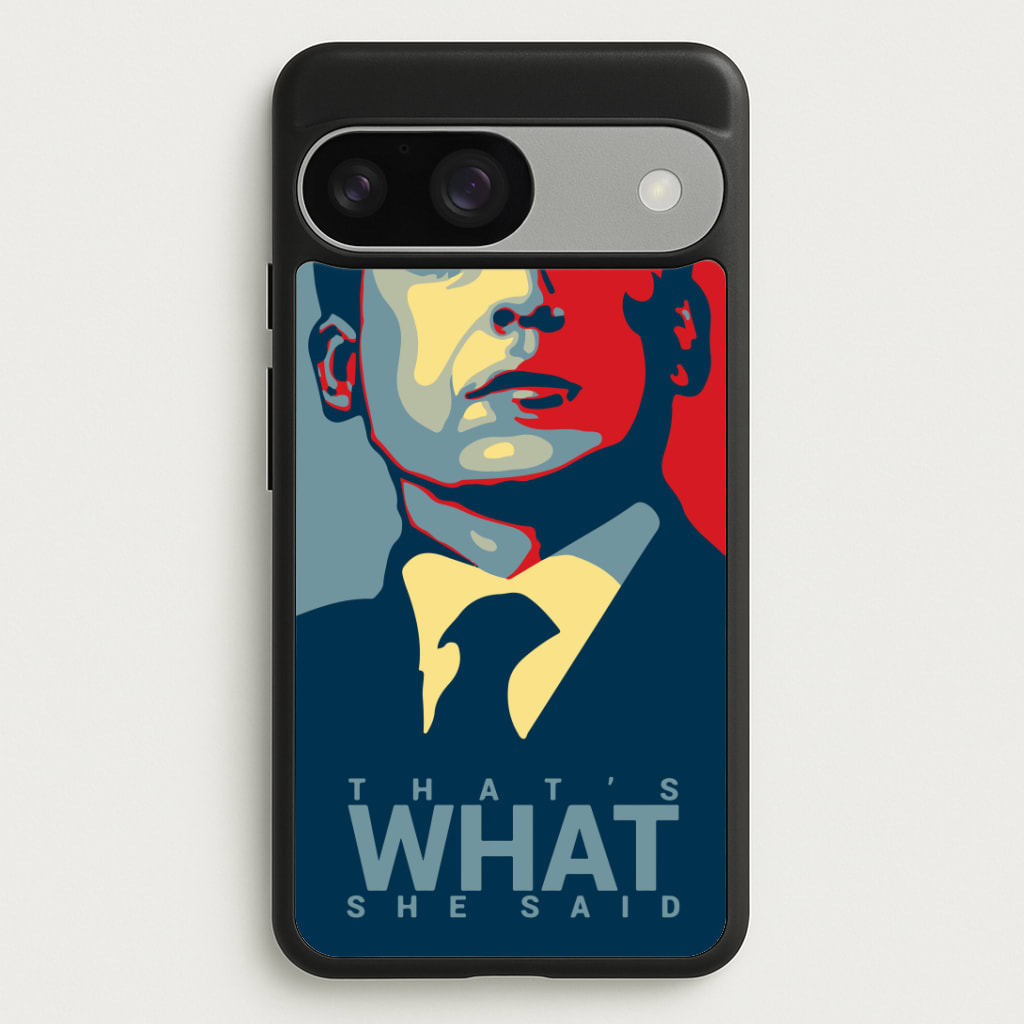 That's What She Said Phone Case