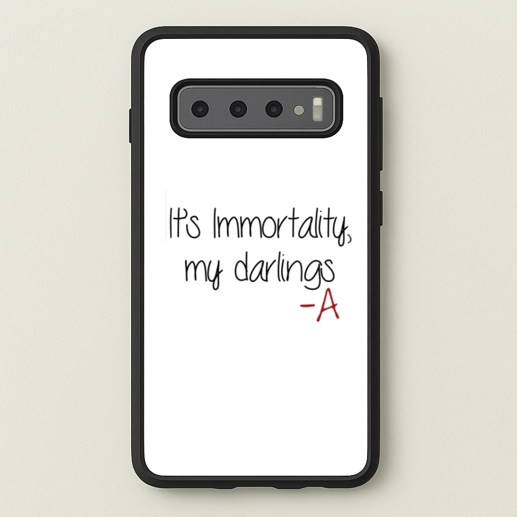 It's Immortality My Darlings - PLL Phone Case