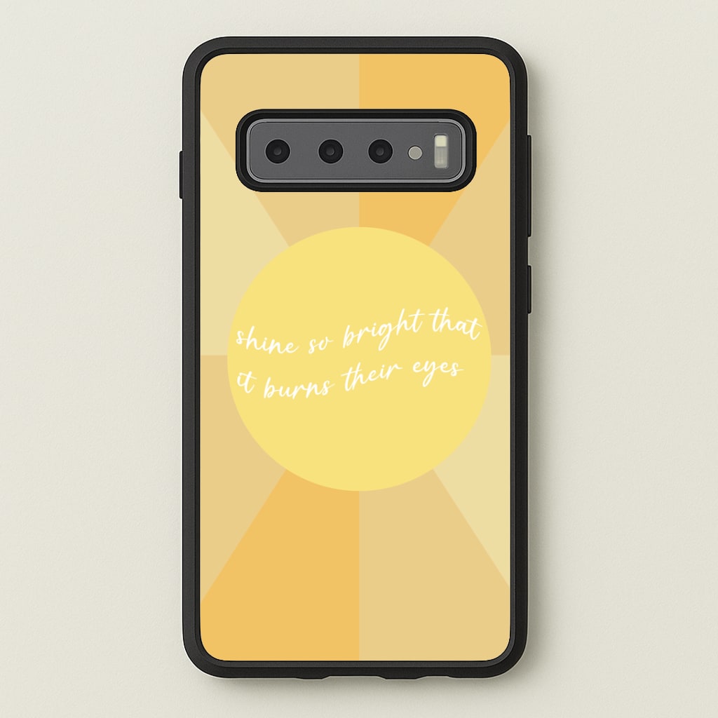 Shine So Bright It Burns Their Eyes - Funny Quotes Phone Case