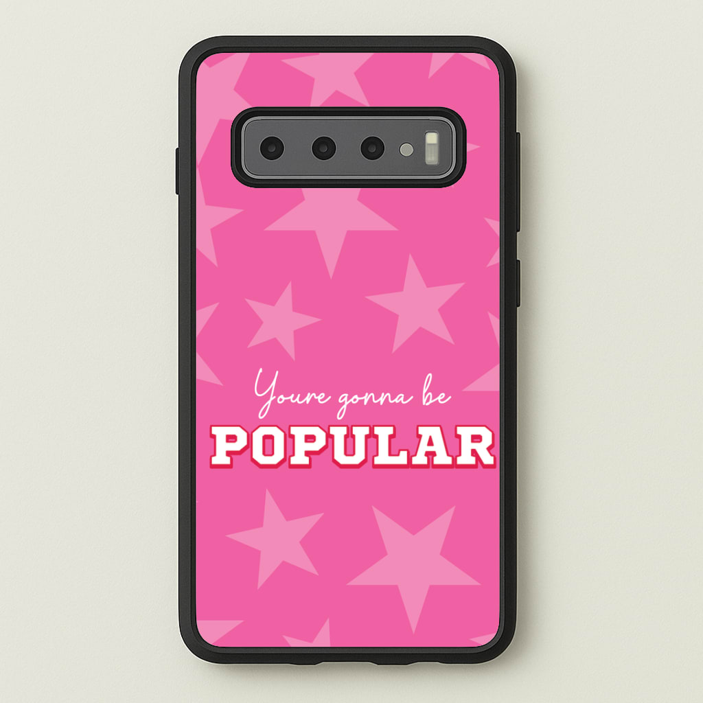 You're Gonna Be Popular Phone Case