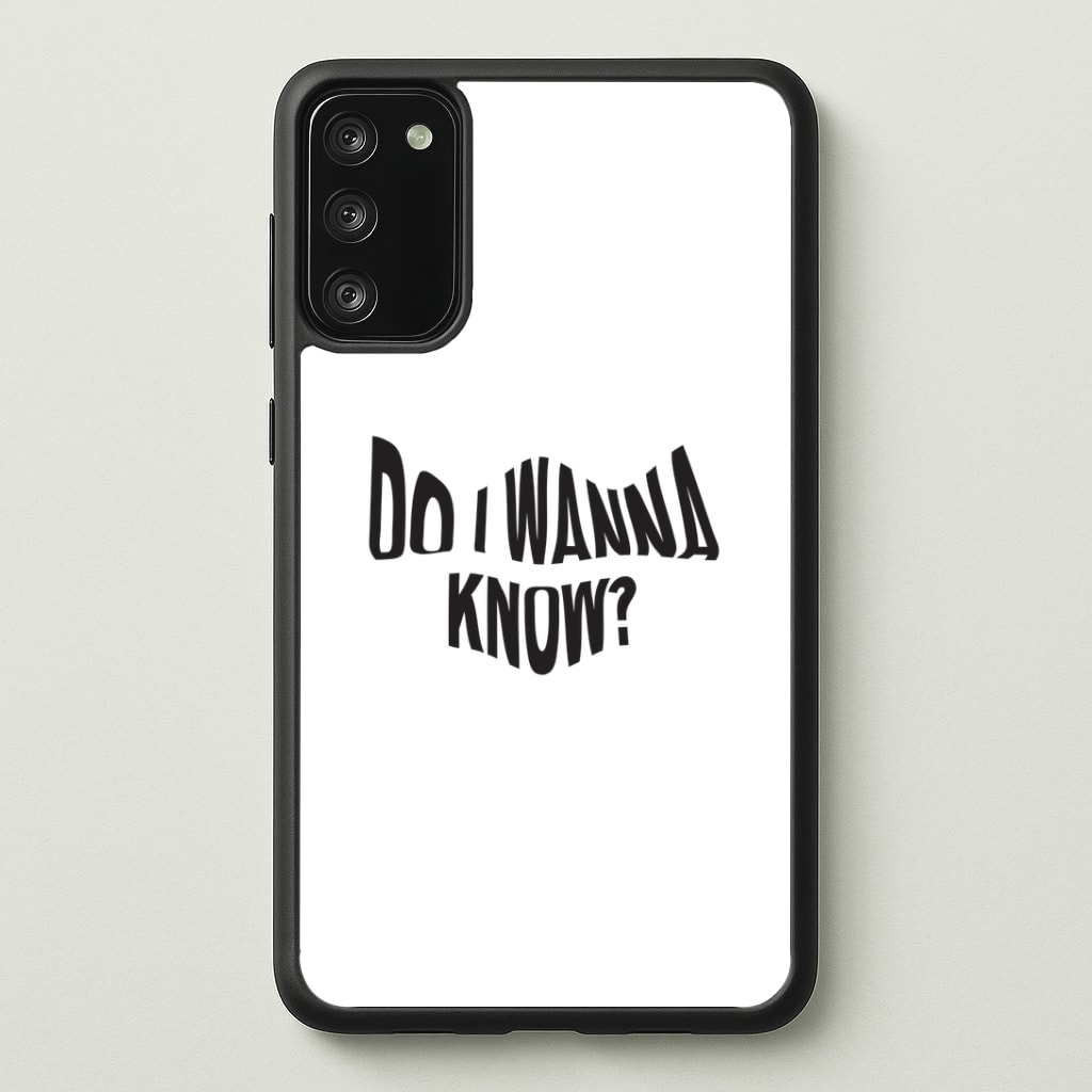 Do I wanna know Phone Case - Galaxy S20FE / Standard