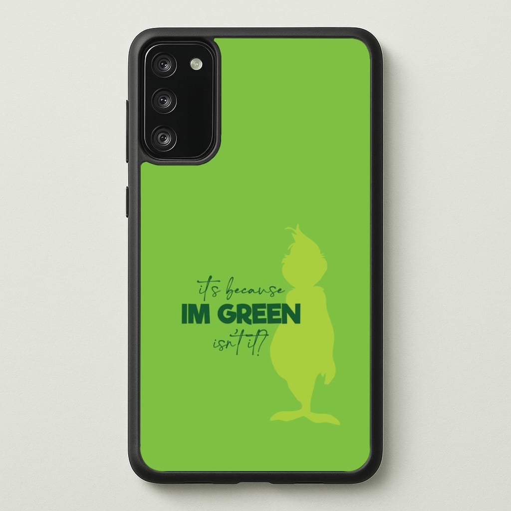 Because I'm Green Phone Case - Galaxy S20FE / Standard