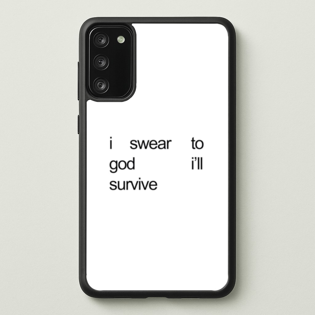 I Swear To God I'll Survive Phone Case - Galaxy S20FE / Standard
