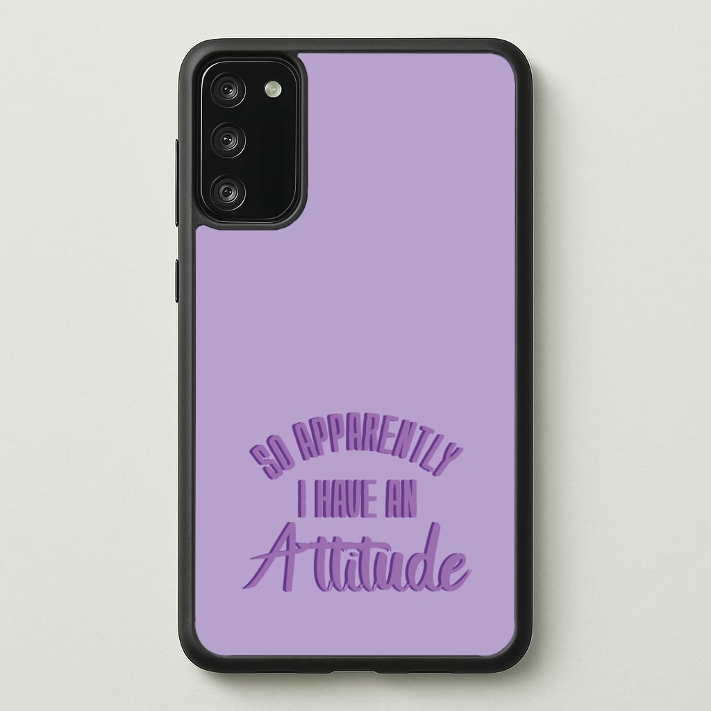 Apprently I Have An Attitude - Funny Quotes Phone Case - Galaxy S20FE / Standard