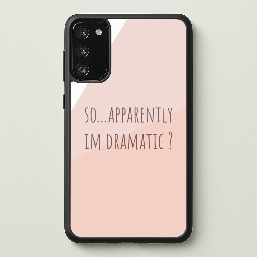 Apparently Im Dramatic - Sassy Quotes Phone Case - Galaxy S20FE / Standard