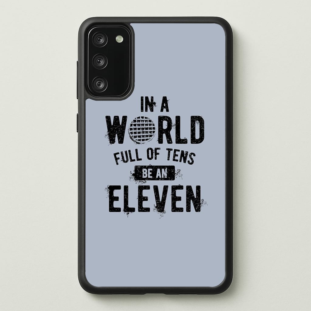 Be An Eleven Phone Case - Galaxy S20FE / Standard
