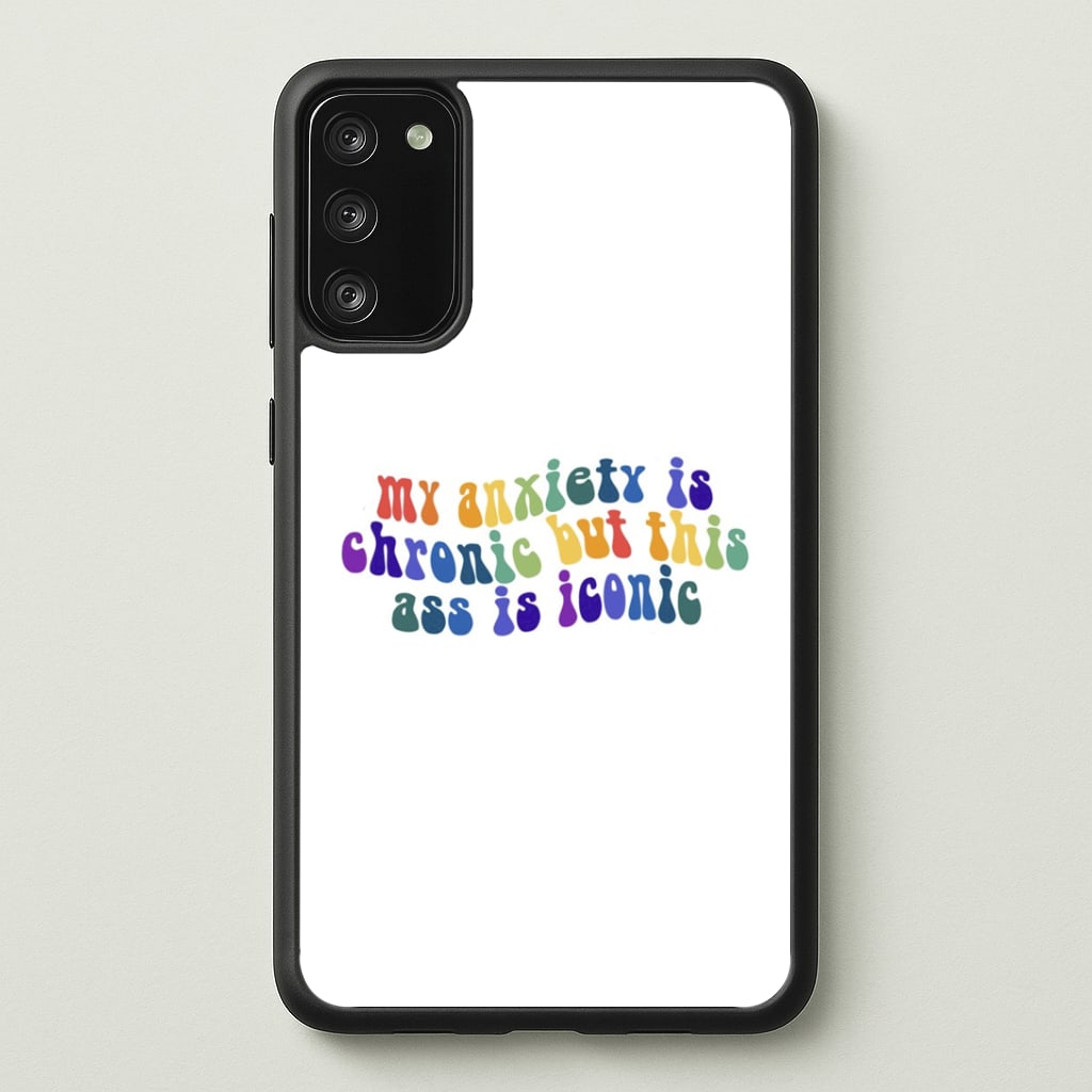 My Anxiety Is Chronic But This Ass Is Iconic - TikTok Phone Case - Galaxy S20FE / Standard